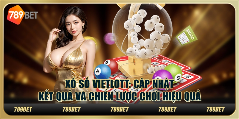 Xổ số Vietlott: Cập nhật kết quả và chiến lược chơi hiệu quả 1 Xổ số Vietlott: Cập nhật kết quả và chiến lược chơi hiệu quả