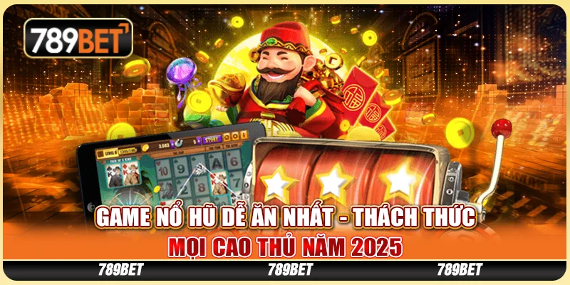 Game Nổ Hũ Dễ Ăn Nhất - Thách Thức Mọi Cao Thủ Năm 2025 1 Game Nổ Hũ Dễ Ăn Nhất - Thách Thức Mọi Cao Thủ Năm 2025