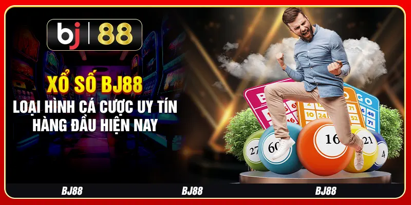 Xổ Số BJ88 - Loại Hình Cá Cược Uy Tín Hàng Đầu Hiện Nay 1 Xổ Số BJ88 - Loại Hình Cá Cược Uy Tín Hàng Đầu Hiện Nay