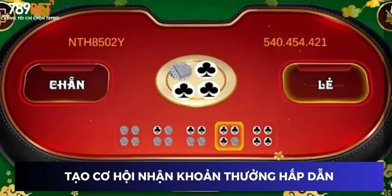 Tạo cơ hội nhận khoản thưởng hấp dẫn